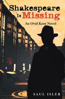 Shakespeare Is Missing : An Ovid Kent Novel