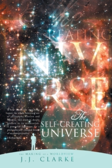 The Self-Creating Universe : The Making of a Worldview