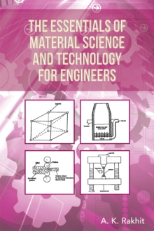 The Essentials of Material Science and Technology for Engineers