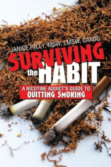 Surviving the Habit : A Nicotine Addict's Guide to Quitting Smoking