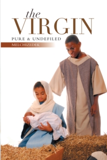 The Virgin : Pure & Undefiled