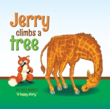 Jerry Climbs a Tree : A Happy Story