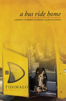 A Bus Ride Home : A Journey of Women, of Friends, of Relationships