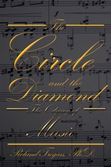 The Circle and the Diamond : The Odyssey of Music