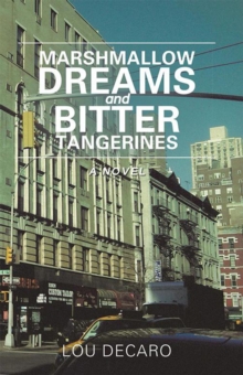 Marshmallow Dreams and Bitter Tangerines : A Novel