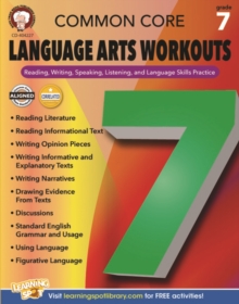 Common Core Language Arts Workouts, Grade 7 : Reading, Writing, Speaking, Listening, and Language Skills Practice