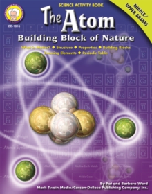 The Atom, Grades 6 - 12 : Building Block of Nature