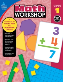 Math Workshop, Grade 1 : A Framework for Guided Math and Independent Practice