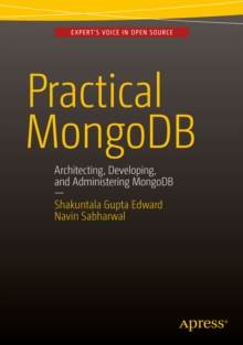 Practical MongoDB : Architecting, Developing, and Administering MongoDB