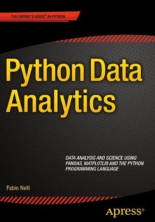 Python Data Analytics : Data Analysis and Science Using Pandas, matplotlib and the Python Programming Language, Paperback Book Python Data Analytics : Data Analysis and Science Using Pandas, matplotlib and the Python Programming Language, Paperback Book