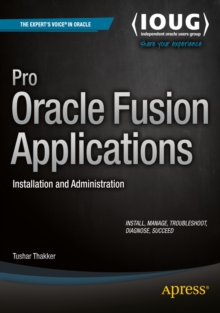 Pro Oracle Fusion Applications : Installation and Administration