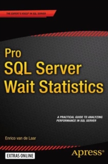 Pro SQL Server Wait Statistics, Paperback / softback Book Pro SQL Server Wait Statistics, Paperback / softback Book