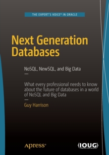Next Generation Databases : NoSQLand Big Data, Paperback / softback Book Next Generation Databases : NoSQLand Big Data, Paperback / softback Book