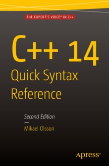 C++ 14 Quick Syntax Reference : Second Edition