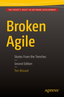 Broken Agile : Second Edition