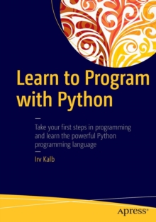 Learn to Program with Python, Paperback / softback Book Learn to Program with Python, Paperback / softback Book