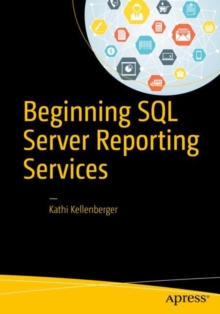 Beginning SQL Server Reporting Services, Paperback / softback Book Beginning SQL Server Reporting Services, Paperback / softback Book