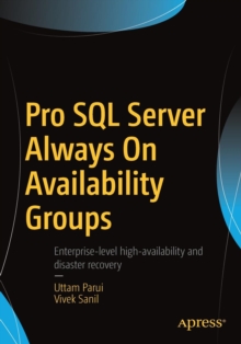 Pro SQL Server Always On Availability Groups, Paperback / softback Book Pro SQL Server Always On Availability Groups, Paperback / softback Book