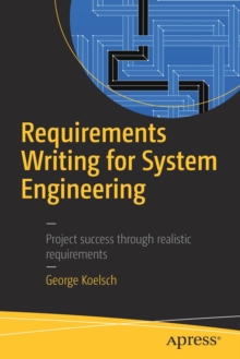 Requirements Writing for System Engineering, Paperback / softback Book Requirements Writing for System Engineering, Paperback / softback Book