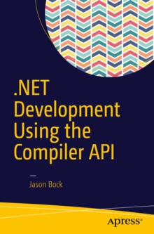 .NET Development Using the Compiler API