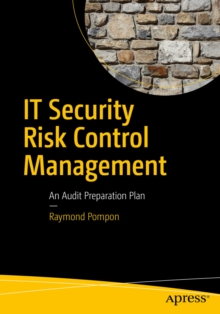 IT Security Risk Control Management : An Audit Preparation Plan