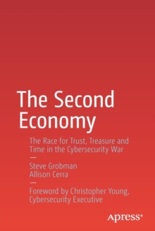 The Second Economy : The Race for Trust, Treasure and Time in the Cybersecurity War