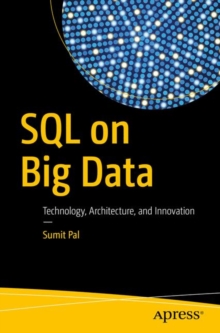 SQL on Big Data : Technology, Architecture, and Innovation