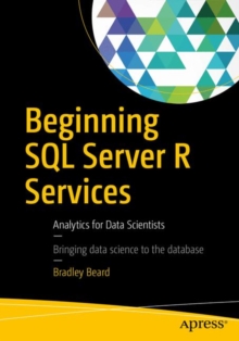 Beginning SQL Server R Services : Analytics for Data Scientists