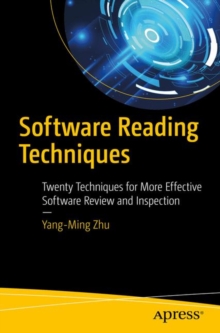 Software Reading Techniques : Twenty Techniques for More Effective Software Review and Inspection