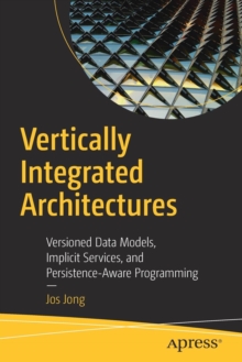 Vertically Integrated Architectures : Versioned Data Models, Implicit Services, and Persistence-Aware Programming