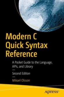 Modern C Quick Syntax Reference : A Pocket Guide to the Language, APIs, and Library, EPUB eBook Modern C Quick Syntax Reference : A Pocket Guide to the Language, APIs, and Library, EPUB eBook
