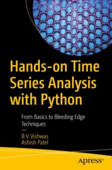 Hands-on Time Series Analysis with Python : From Basics to Bleeding Edge Techniques