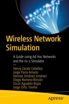 Wireless Network Simulation : A Guide using Ad Hoc Networks and the ns-3 Simulator