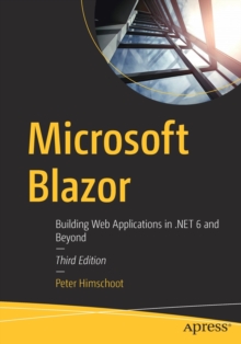 Microsoft Blazor : Building Web Applications in .NET 6 and Beyond