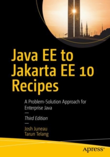 Java EE to Jakarta EE 10 Recipes : A Problem-Solution Approach for Enterprise Java