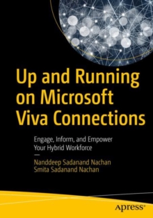 Up and Running on Microsoft Viva Connections : Engage, Inform, and Empower Your Hybrid Workforce