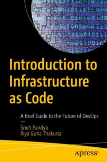 Introduction to Infrastructure as Code : A Brief Guide to the Future of DevOps