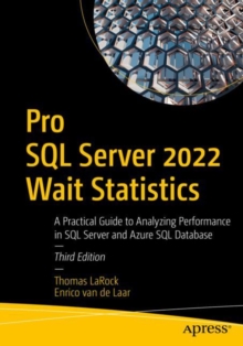 Pro SQL Server 2022 Wait Statistics : A Practical Guide to Analyzing Performance in SQL Server and Azure SQL Database