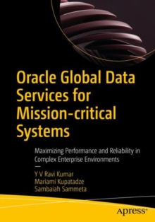 Oracle Global Data Services for Mission-critical Systems : Maximizing Performance and Reliability in Complex Enterprise Environments