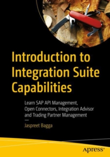 Introduction to Integration Suite Capabilities : Learn SAP API Management, Open Connectors, Integration Advisor and Trading Partner Management