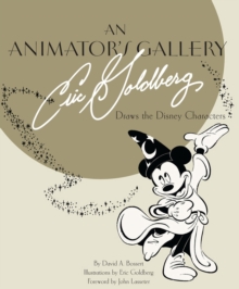 Animator's Gallery, An: Eric Goldberg Draws The Disney Characters, Hardback Book Animator's Gallery, An: Eric Goldberg Draws The Disney Characters, Hardback Book