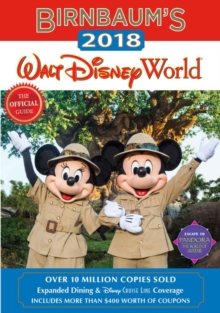 Birnbaum's 2018 Walt Disney World: The Official Guide, Paperback / softback Book Birnbaum's 2018 Walt Disney World: The Official Guide, Paperback / softback Book