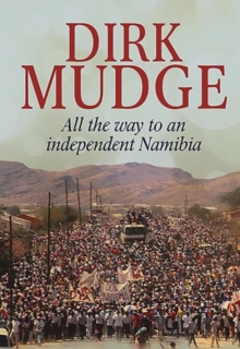 All the Way to an Independent Namibia, Hardback Book All the Way to an Independent Namibia, Hardback Book