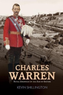 Charles Warren : Royal Engineer in the Age of Empire