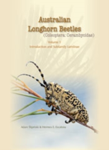 Australian Longhorn Beetles (Coleoptera: Cerambycidae) Volume 1 : Introduction and Subfamily Lamiinae