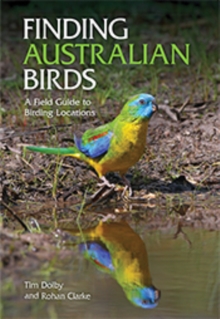 Finding Australian Birds : A Field Guide to Birding Locations