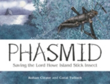 Phasmid : Saving the Lord Howe Island Stick Insect