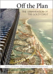 Off the Plan : The Urbanisation of the Gold Coast