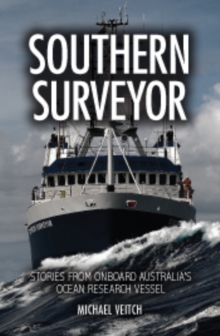 Southern Surveyor : Stories from Onboard Australia's Ocean Research Vessel