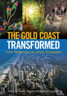 The Gold Coast Transformed : From Wilderness to Urban Ecosystem